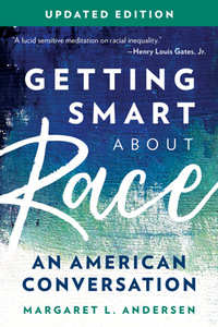 Getting Smart About Race : An American Conversation, Updated Edition