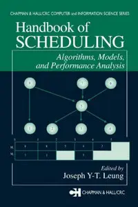 Handbook of Scheduling: Algorithms, Models, and Performance Analysis (repost)