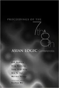Proceedings of the 7th & 8th Asian Logic Conferences