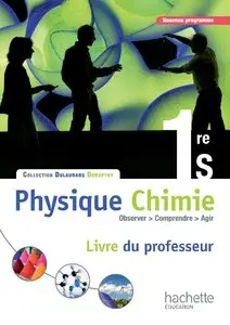 M. Barde, N. Barde et collectif, "Physique-Chimie 1re S - Livre du professeur"