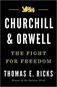 Churchill and Orwell: The Fight for Freedom