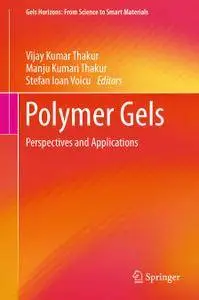 Polymer Gels: Perspectives and Applications