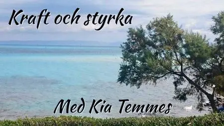 «Kraft och styrka guidad meditation» by Kia Temmes