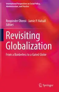 Revisiting Globalization: From a Borderless to a Gated Globe