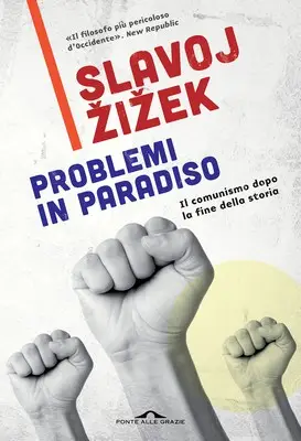 Slavoj Žižek - Problemi in paradiso. Il comunismo dopo la fine della storia