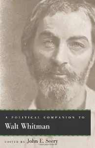 A Political Companion to Walt Whitman (Political Companions to Great American Authors) (repost)