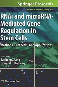 RNAi and microRNA-Mediated Gene Regulation in Stem Cells: Methods, Protocols, and Applications (repost)