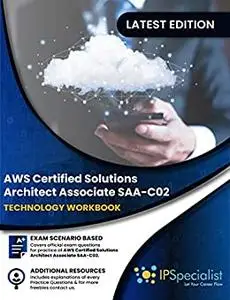 AWS Certified Solutions Architect - Associate : Technology Workbook Exam (SAA-C02)