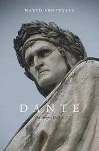 Dante : The Story of His Life