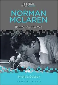 Norman McLaren: Between the Frames