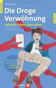 Die Droge Verwöhnung: Beispiele, Folgen, Alternativen, 4 Auflage
