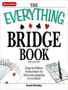 The Everything Bridge Book: Easy-to-Follow Instructions to Have You Playing in No Time