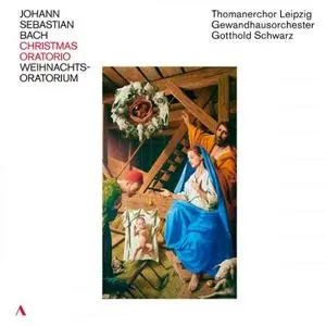 Gewandhausorchester Leipzig & Gotthold Schwarz - J.S. Bach: Weihnachts-Oratorium, BWV 248 (Live) (2019)