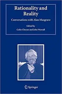 Rationality and Reality: Conversations with Alan Musgrave