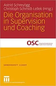 Die Organisation in Supervision und Coaching