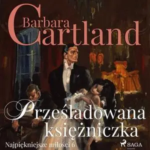 «Prześladowana księżniczka» by Barbara Cartland