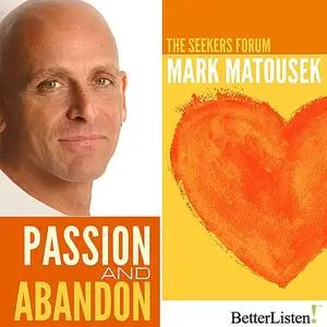 «Passion and Abandon» by Mark Matousek