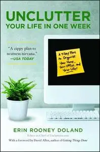 «Unclutter Your Life in One Week» by Erin Rooney Doland