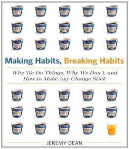 Making Habits, Breaking Habits: Why We Do Things, Why We Don't, and How to Make Any Change Stick (Audiobook)