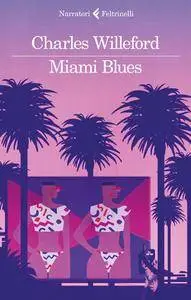 Charles Willeford - Miami Blues