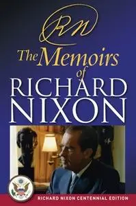 «RN: The Memoirs of Richard Nixon» by Richard Nixon