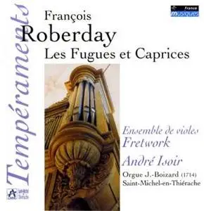 François Roberday (1624-1680) - Les Fugues et Caprices - André Isoir / Fretwork