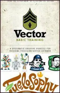 Illustrator - Vector Basic Training - A Systematic Creative Process for Building Precision Vector Artwork