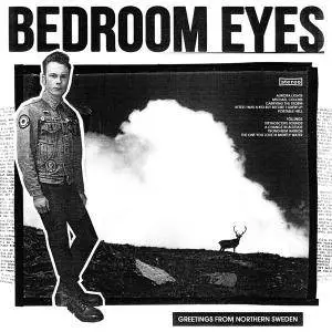 Bedroom Eyes - Greetings From Northern Sweden (2017)