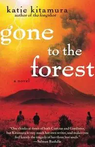 «Gone to the Forest» by Katie Kitamura