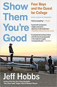 Show Them You're Good: A Portrait of Boys in the City of Angels the Year Before College (Repost)