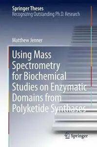 Using Mass Spectrometry for Biochemical Studies on Enzymatic Domains from Polyketide Synthases