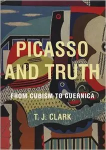 Picasso and Truth: From Cubism to Guernica