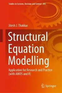 Structural Equation Modelling: Application for Research and Practice (with AMOS and R)