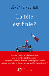 La fête est finie ? - Jérémie Peltier