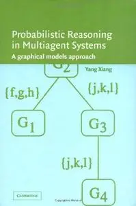 Probabilistic Reasoning in Multiagent Systems: A Graphical Models Approach