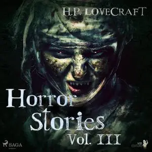 «H. P. Lovecraft – Horror Stories Vol. III» by Howard Lovecraft