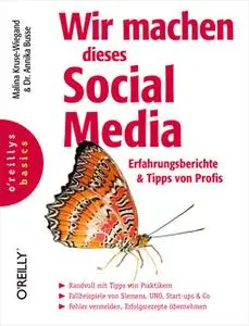 «Wir machen dieses Social Media: Erfahrungsberichte und Tipps von Profis» by Malina Kruse-Wiegand,Annika Busse