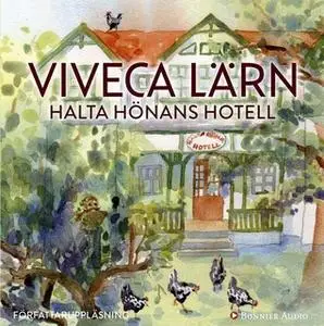 «Halta Hönans hotell» by Viveca Lärn