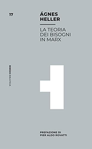 La teoria dei bisogni in Marx - Ágnes Heller