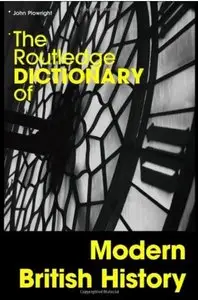 The Routledge Dictionary of Modern British History [Repost]