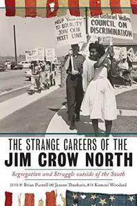 The Strange Careers of the Jim Crow North: Segregation and Struggle outside of the South