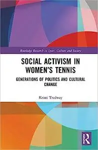 Social Activism in Women’s Tennis: Generations of Politics and Cultural Change