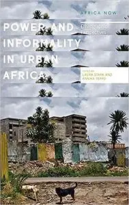 Power and Informality in Urban Africa: Ethnographic Perspectives