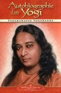 Paramahansa Yogananda, "Autobiographie d'un Yogi"