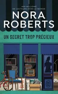 Nora Roberts, "Un secret trop précieux"