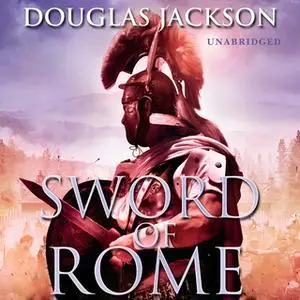 «Sword of Rome» by Douglas Jackson