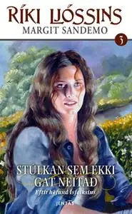 «Stúlkan sem ekki gat neitað» by Margit Sandemo