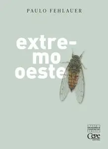 «Extremo oeste» by Paulo Fehlauer