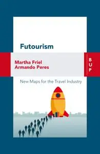 Futourism: A New Map for Travel Tomorrow