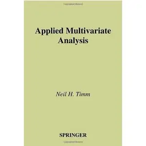 Applied Multivariate Analysis (Springer Texts in Statistics) by Neil H. Timm [Repost]